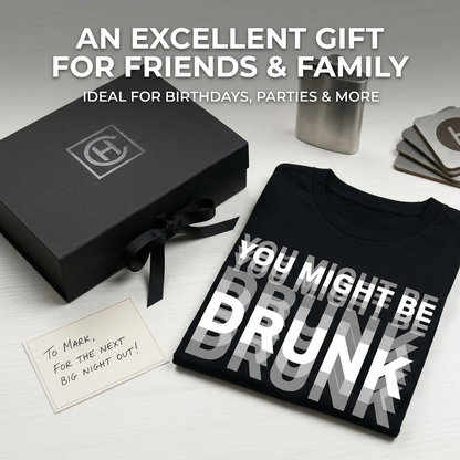 You Might Be Drunk T-Shirt