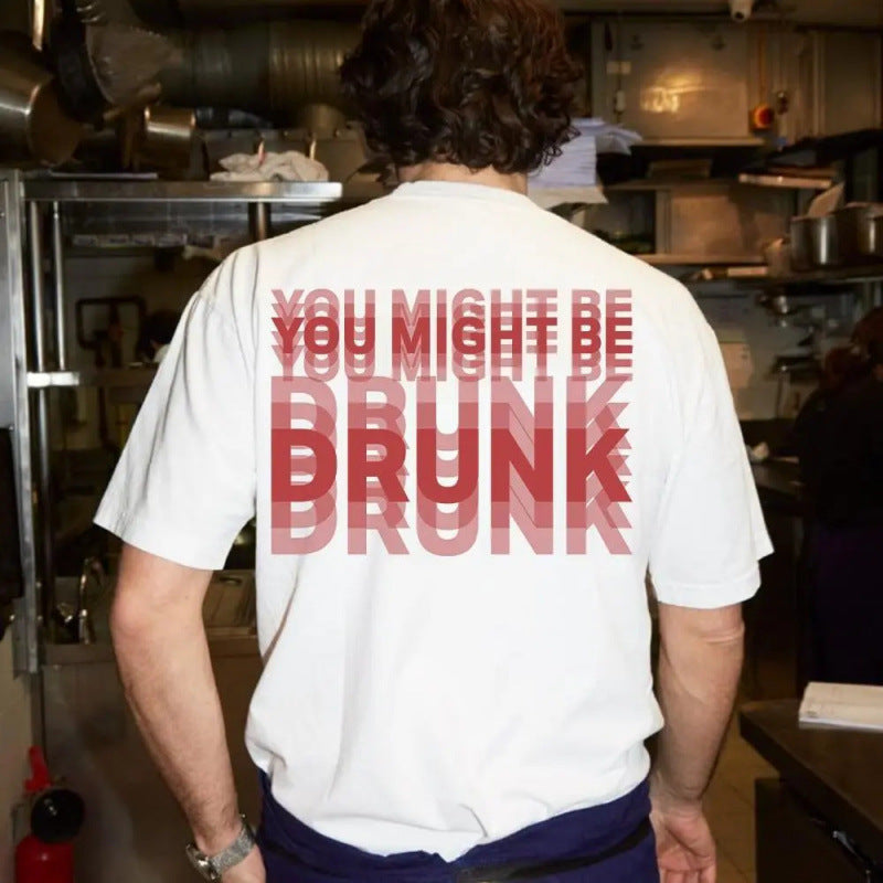 You Might Be Drunk T-Shirt