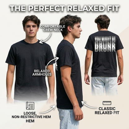 You Might Be Drunk T-Shirt